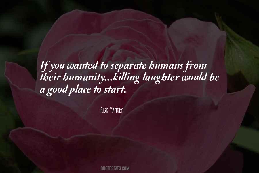 Quotes About Humans Killing Each Other #1465955