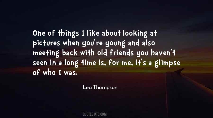 Quotes About Friends Who Haven't Seen Each Other In A While #1289668