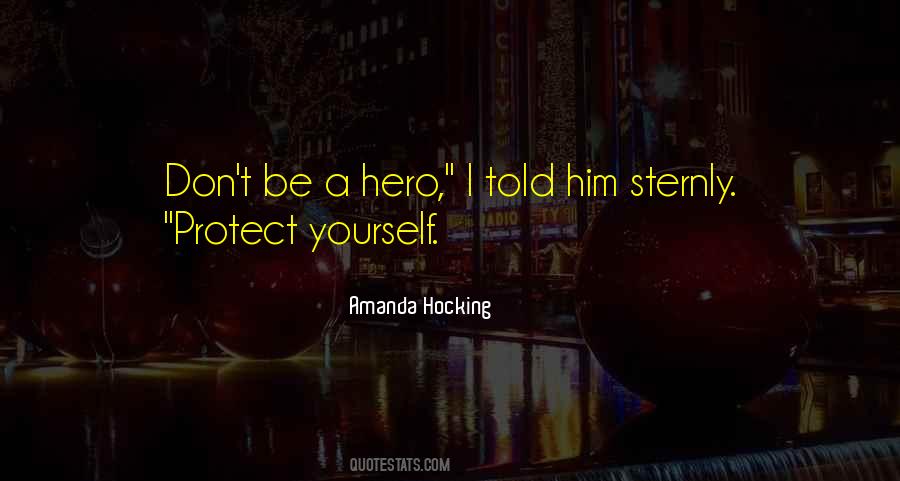 Be A Hero Quotes #1227474