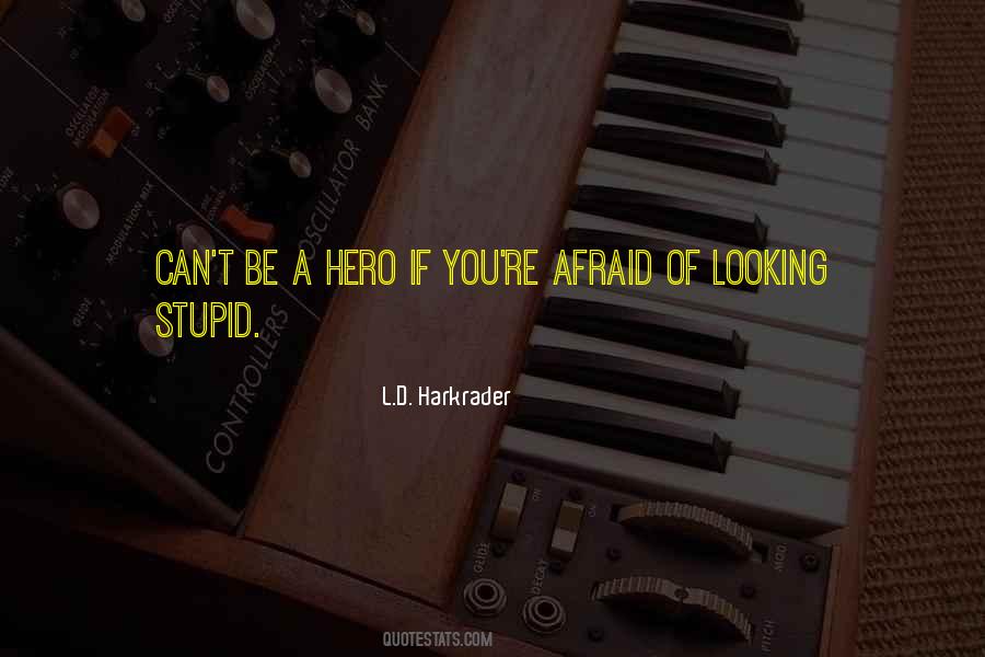 Be A Hero Quotes #135684