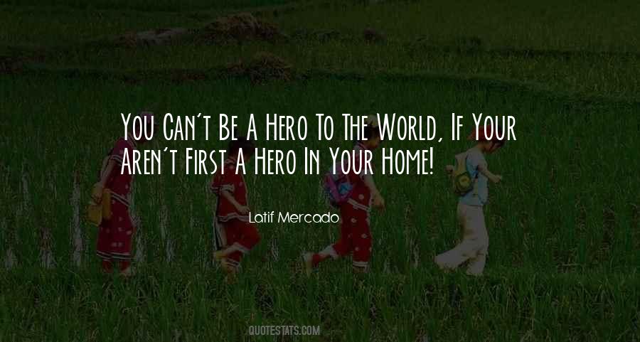 Be A Hero Quotes #1367875