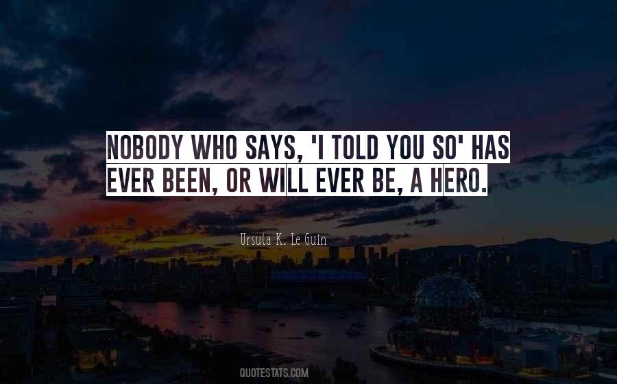 Be A Hero Quotes #1594161