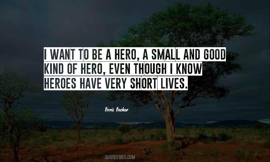 Be A Hero Quotes #1717699