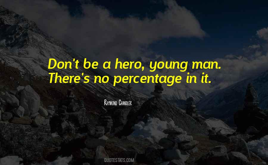 Be A Hero Quotes #1728578