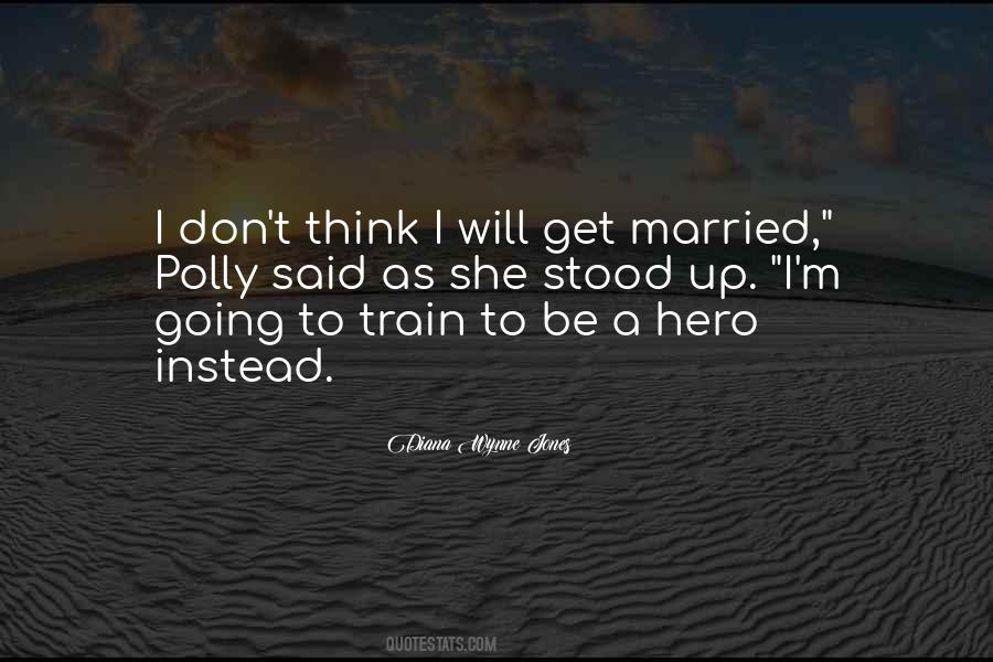 Be A Hero Quotes #323315