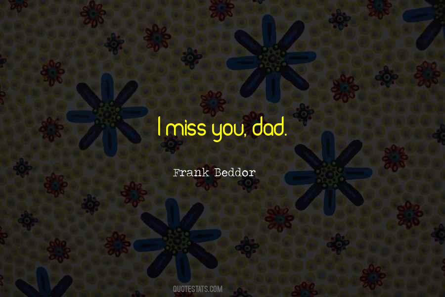 Quotes About I Miss You Dad #1558659
