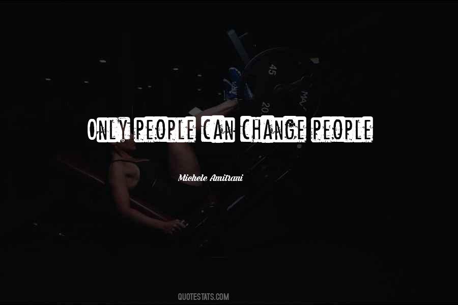 People Can Change Quotes #1018775