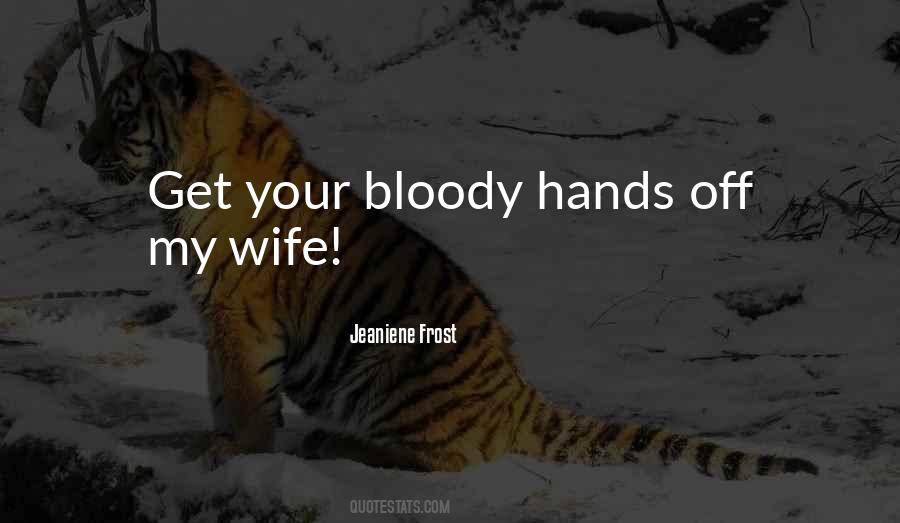 Quotes About Bloody Hands #1408143