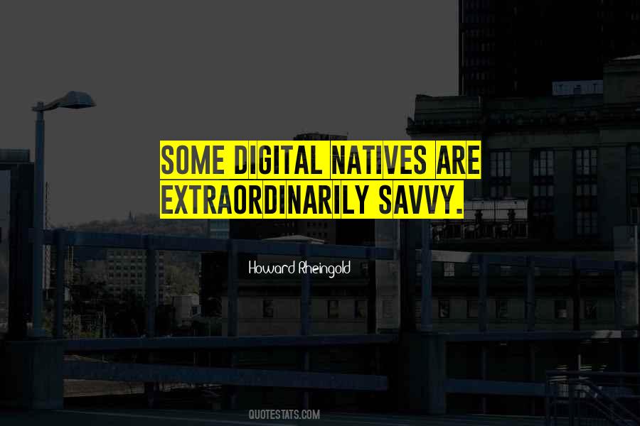 Quotes About Digital Natives #1686665