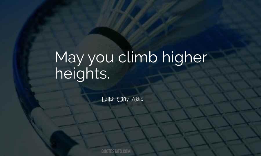 Quotes About Higher Heights #1523664