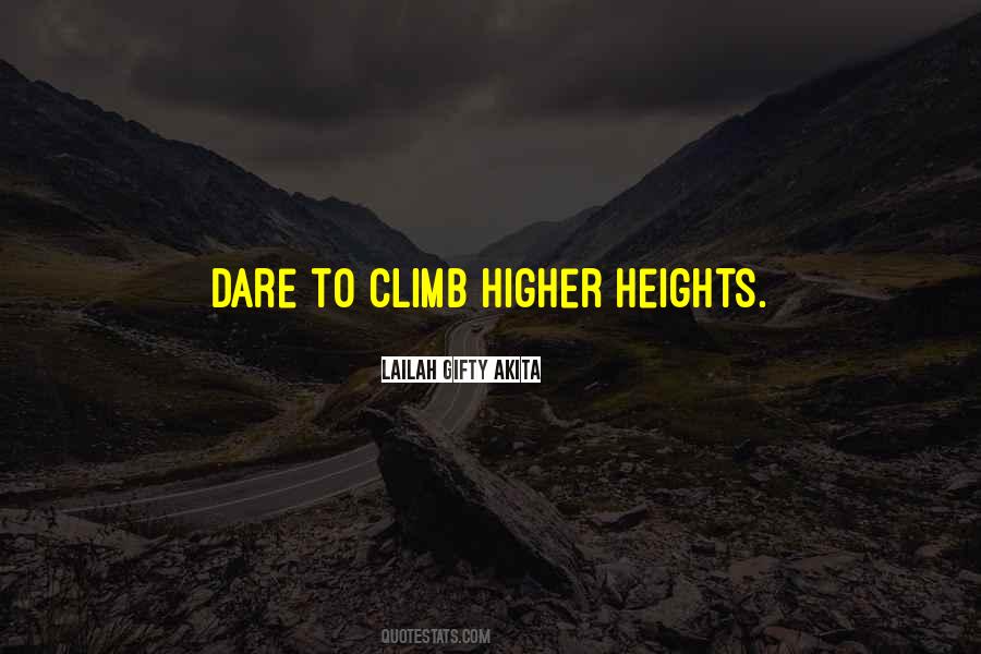 Quotes About Higher Heights #837749