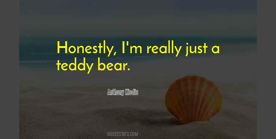 Quotes About A Teddy Bear #1438267