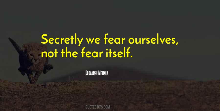 Quotes About Fear Itself #1136594