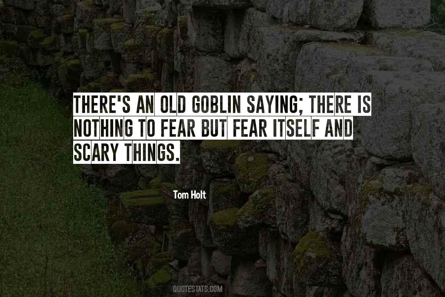 Quotes About Fear Itself #1627765