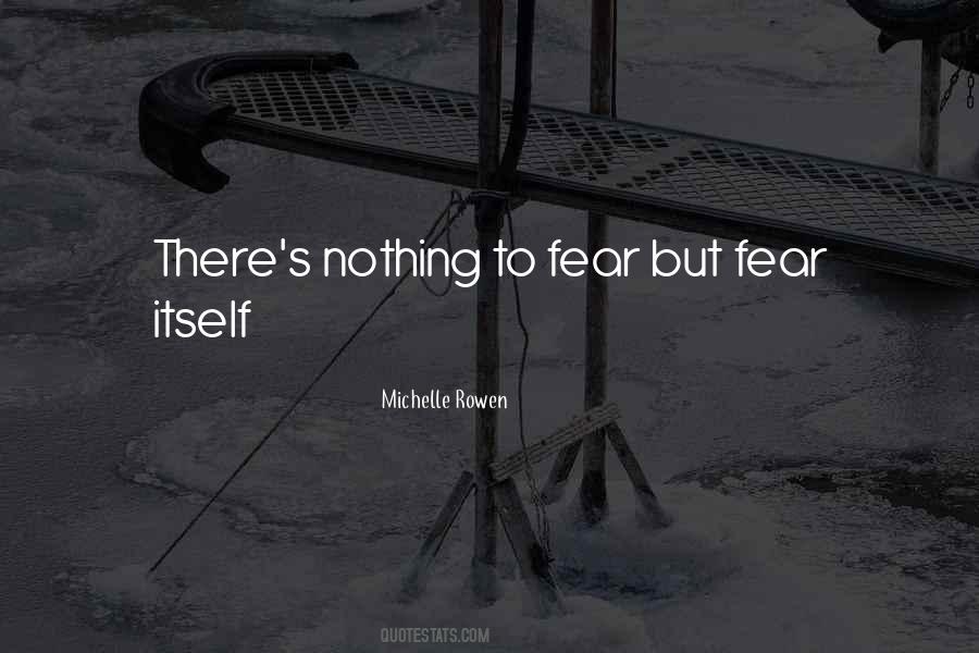 Quotes About Fear Itself #454293