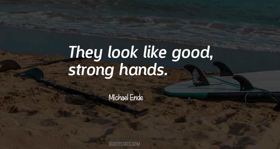 Quotes About Strong Hands #1698074