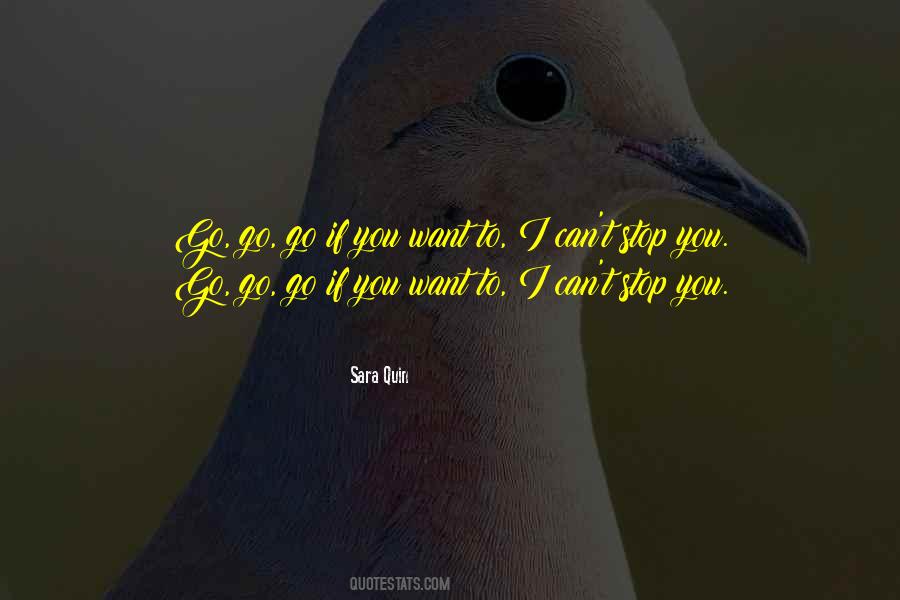 I Can T Stop You Quotes #1656436