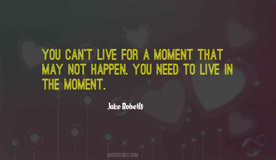 Quotes About The Moment #1848995