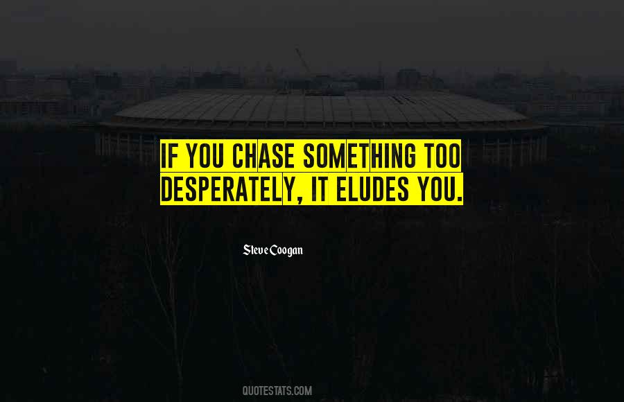 Eludes Me Quotes #647887