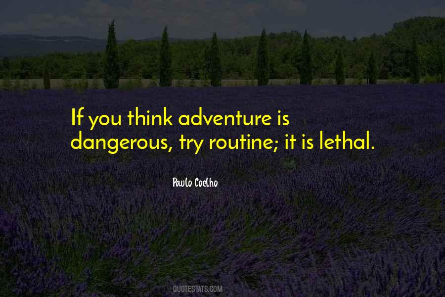 Quotes About Dangerous Adventure #1387322
