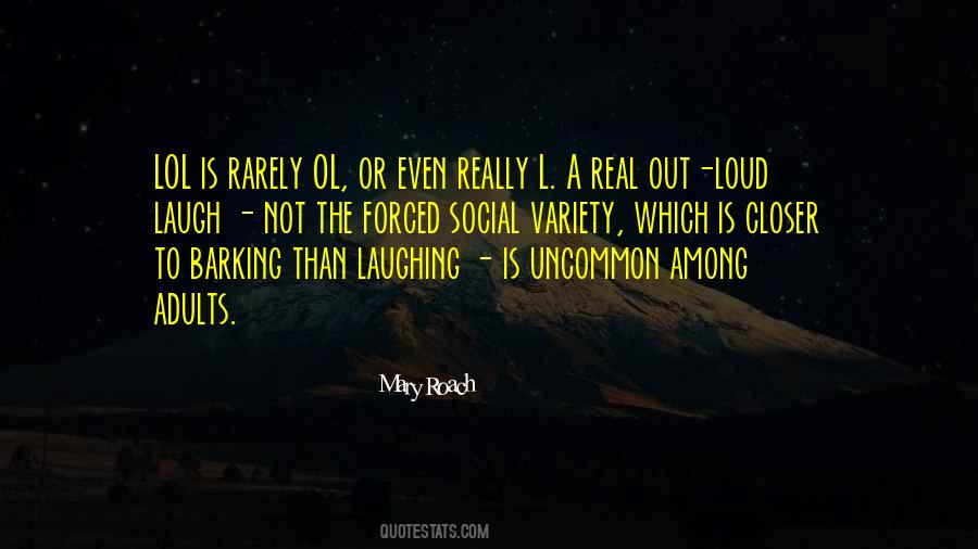 Laugh Out Loud At Quotes #138622