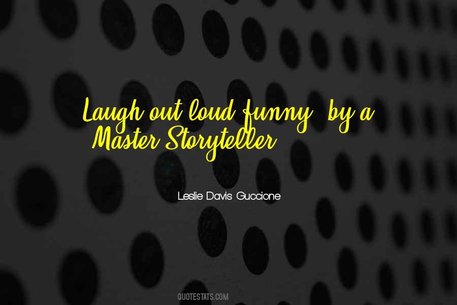 Laugh Out Loud At Quotes #1874550