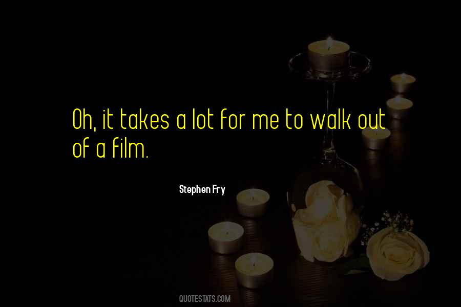 Quotes About Walk Out #1248523