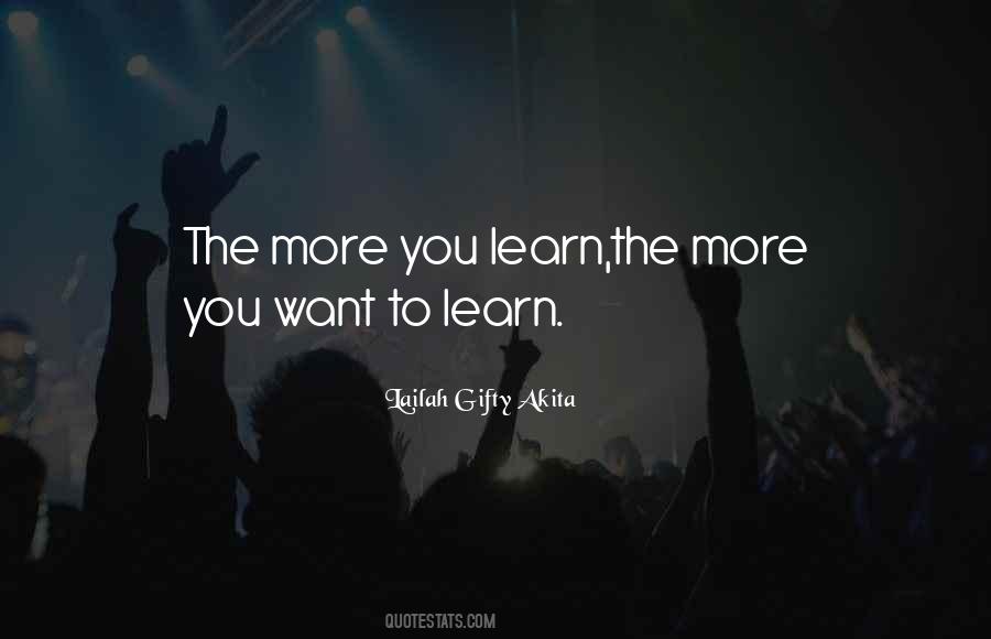 Quotes About The More You Learn #149314