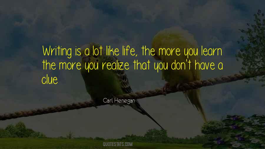 Quotes About The More You Learn #22397