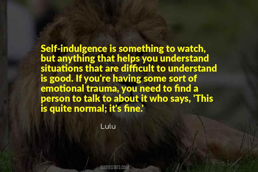 Quotes About Self Indulgence #750716