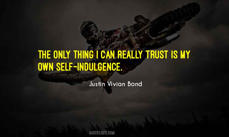 Quotes About Self Indulgence #790244