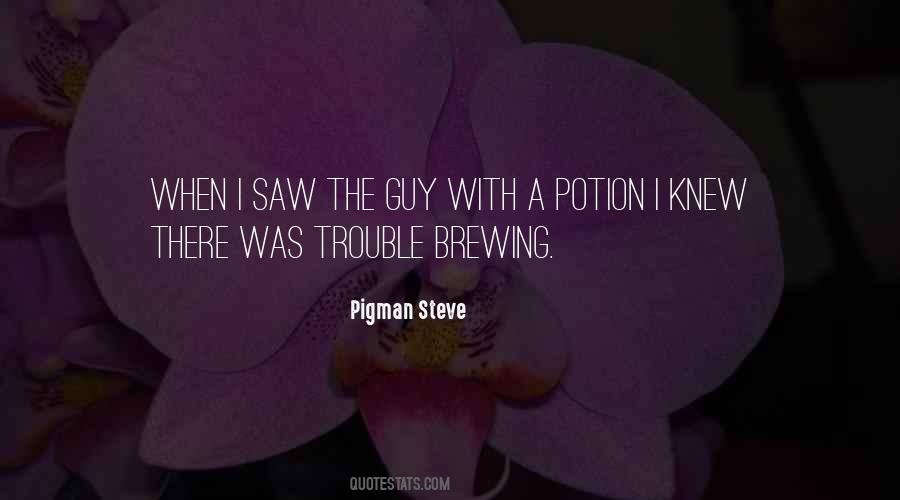 Quotes About Trouble Brewing #689754