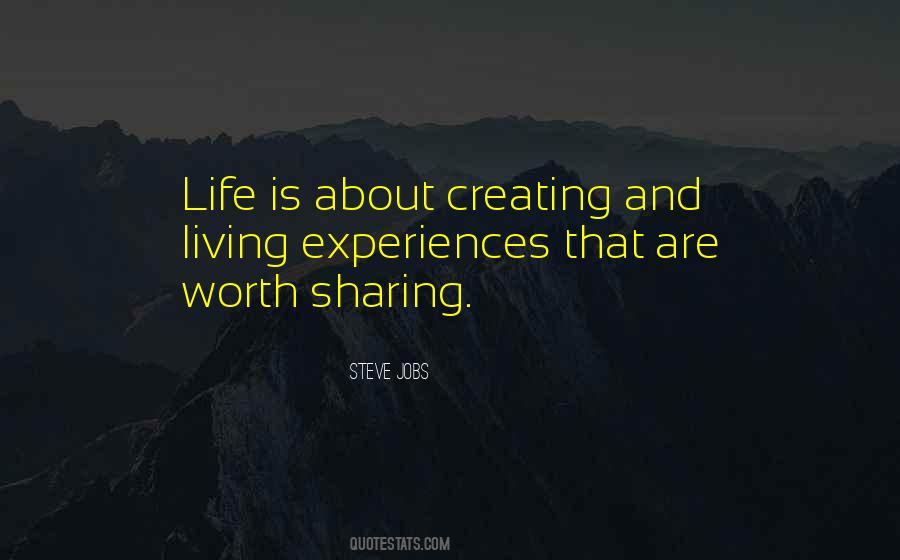 Creating A Life Worth Living Quotes #237348