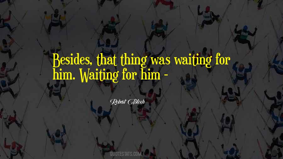 Quotes About Waiting For Him #853771