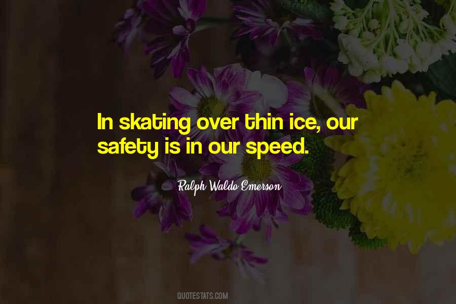 Quotes About Skating On Thin Ice #395124