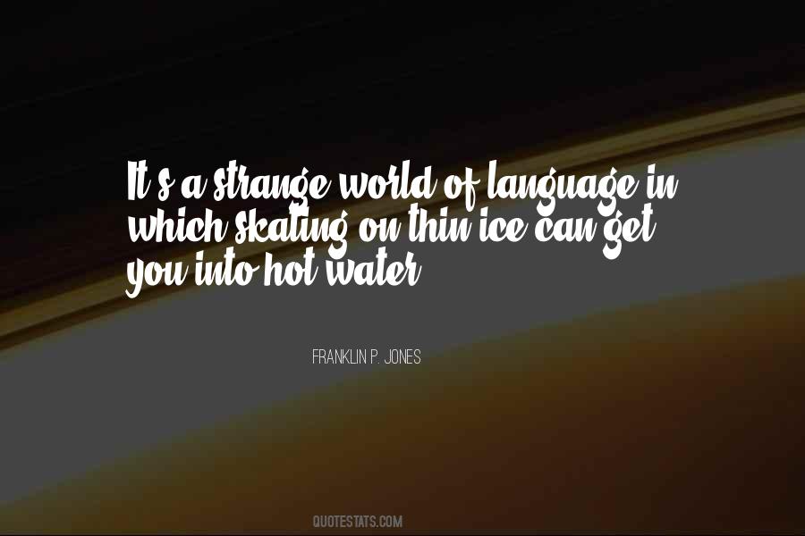 Quotes About Skating On Thin Ice #485355