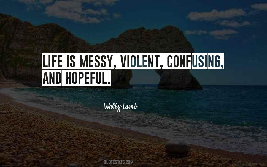 Violent Life Quotes #658036