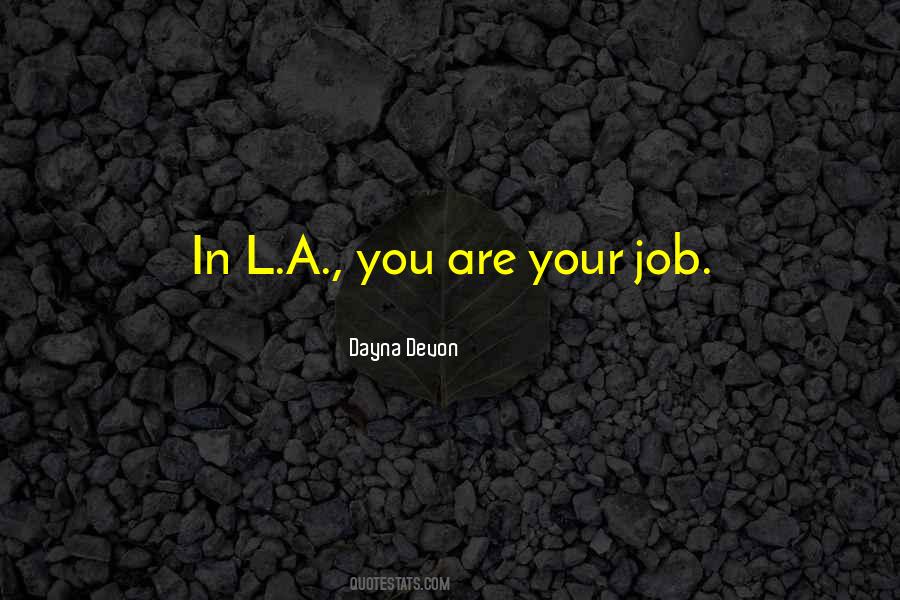 Quotes About Your Job #1369944