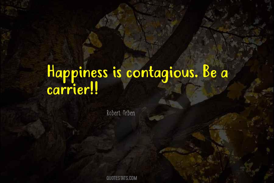 Quotes About Happiness Is Contagious #181001