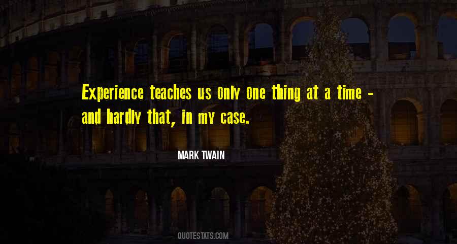 Experience Teaches Quotes #105007