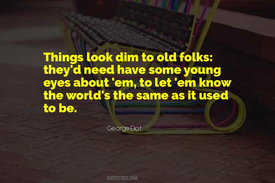 Old Eyes Quotes #27577