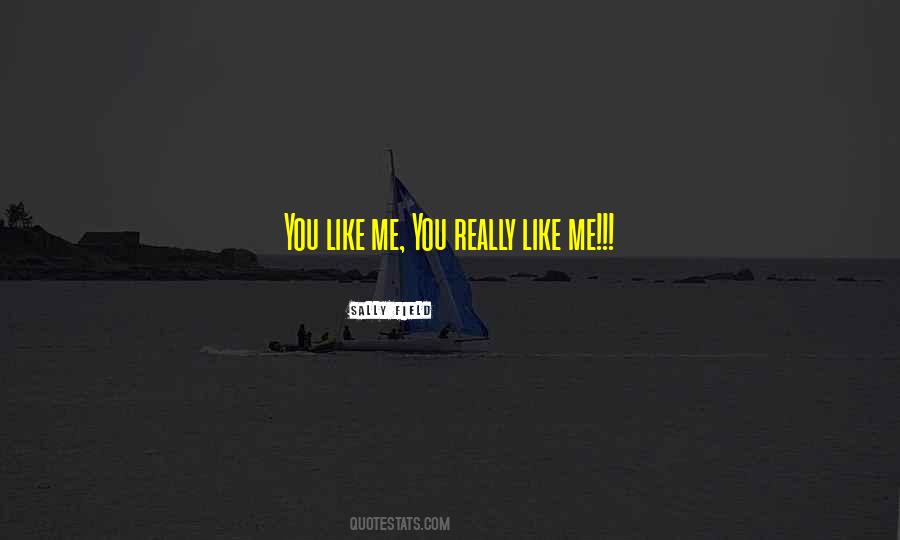 Quotes About You Like Me #1216780