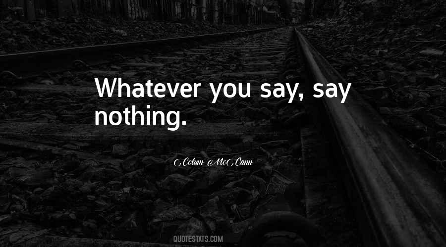 Say Nothing Quotes #975248