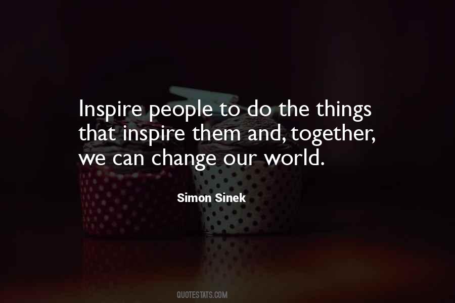 Inspire Change Quotes #1403240