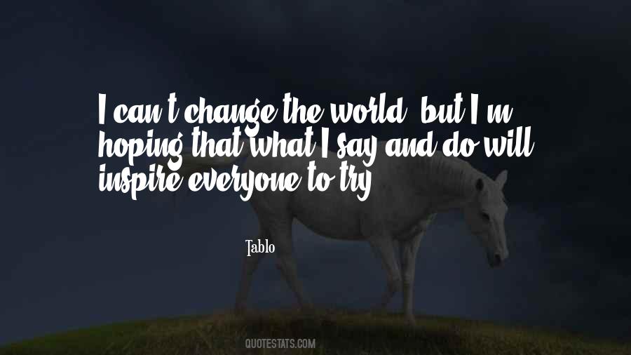 Inspire Change Quotes #438374