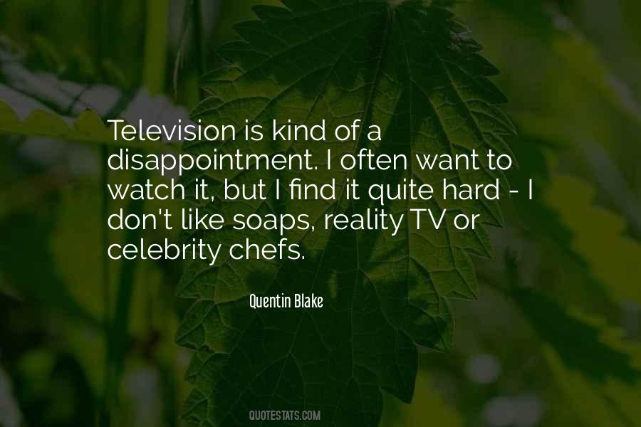 Quotes About Reality Tv #1379128