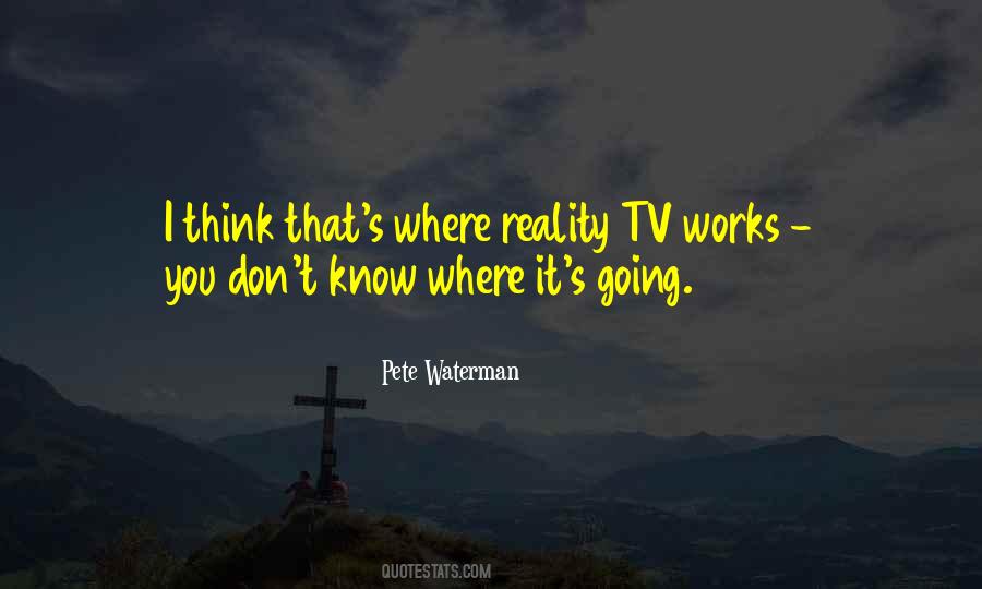 Quotes About Reality Tv #1486591