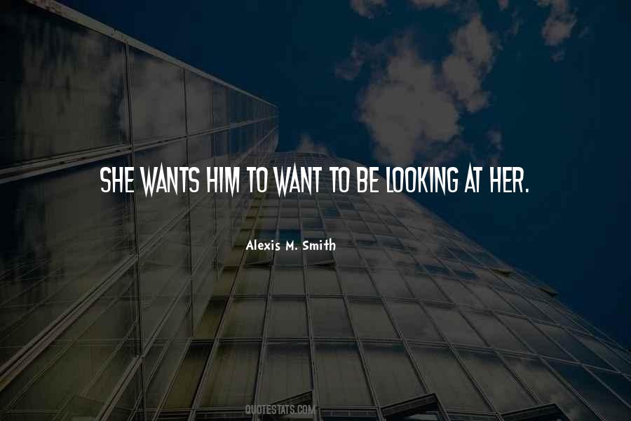 Quotes About Him Looking At Her #1879325