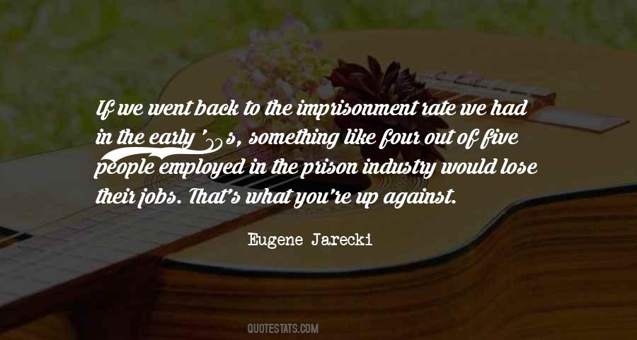 Prison Industry Quotes #1132222