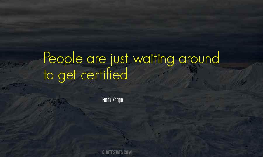 Quotes About Waiting Around #1097681